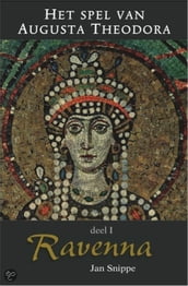 Het spel van Augusta Theodora deel 1 Ravenna