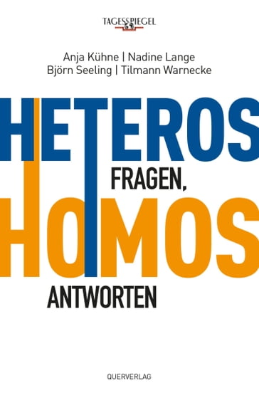 Heteros fragen, Homos antworten - Anja Kuhne - Bjorn Seeling - Nadine Lange - Tilmann Warnecke