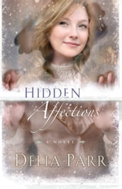 Hidden Affections (Hearts Along the River Book #3)