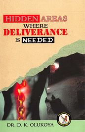 Hidden Areas Where Deliverance is Needed