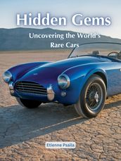 Hidden Gems: Uncovering the World s Rare Cars