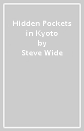 Hidden Pockets in Kyoto