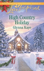 High Country Holiday (Mills & Boon Love Inspired)