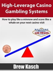 High-Leverage Casino Gambling Systems