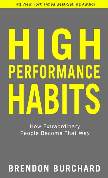 High Performance Habits - Brendon Burchard