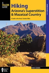 Hiking Arizona s Superstition and Mazatzal Country