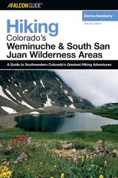 Hiking Colorado s Weminuche and South San Juan Wilderness Areas