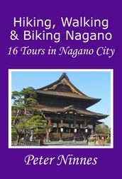 Hiking, Walking and Biking Nagano: 16 Tours in Nagano City