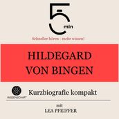 Hildegard von Bingen: Kurzbiografie kompakt