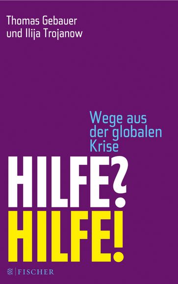 Hilfe? Hilfe! - Thomas Gebauer - Ilija Trojanow