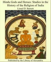 Hindu Gods and Heroes: Studies in the History of the Religion of India
