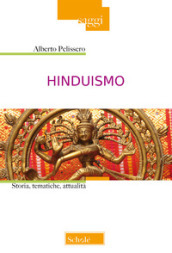 Hinduismo. Storia, tematiche, attualità. Nuova ediz.