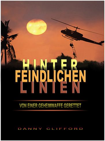 Hinter feindlichen Linien Von einer Geheimwaffe gerette - Danny Clifford