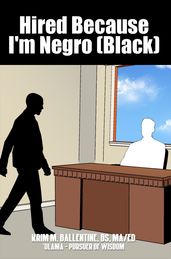 Hired Because I m Negro (Black)