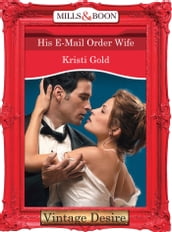 His E-Mail Order Wife (Mills & Boon Desire) (Dynasties: The Connellys, Book 8)