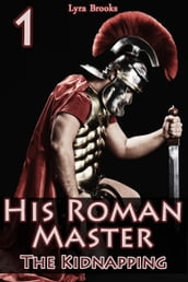 His Roman Master 1: The Kidnapping