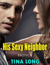 His Sexy Neighbor (Erotica)