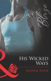 His Wicked Ways (Mills & Boon Blaze) (West Side Confidential, Book 2)