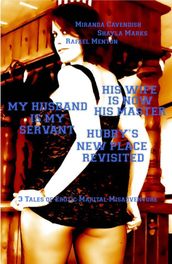 His Wife is Now His Master - My Husband is My Servant - Hubby s New Place Revisited