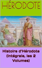 Histoire d Hérodote (Intégrale, les 2 Volumes)