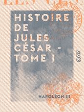 Histoire de Jules César - Tome I