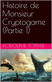 Histoire de Monsieur Cryptogame (Partie 1)