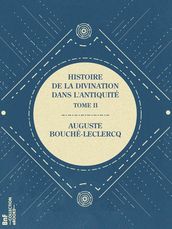 Histoire de la divination dans l Antiquité