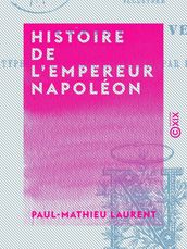 Histoire de l empereur Napoléon