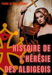 Histoire de l hérésie des albigeois