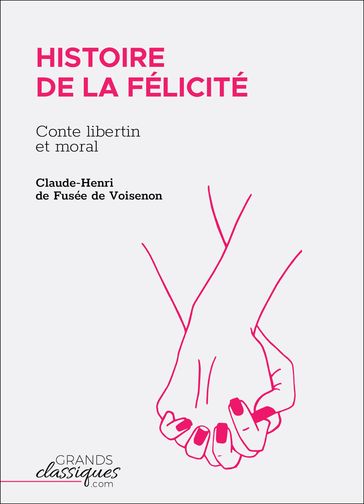 Histoire de la Félicité - Claude-Henri de Fusée de Voisenon