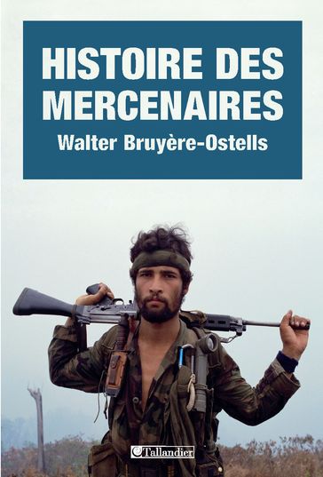 Histoire des Mercenaires - Walter Bruyère-Ostells