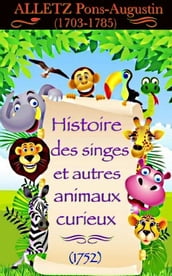 Histoire des singes et autres animaux curieux