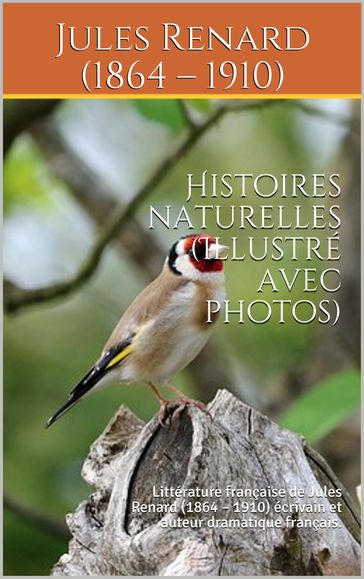 Histoires naturelles (Illustré avec photos) - Jules Renard