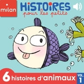 Histoires pour les petits, 6 histoires d animaux, Vol. 1