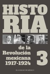 Historia de la Revolución mexicana 1917-1924. Volumen 3