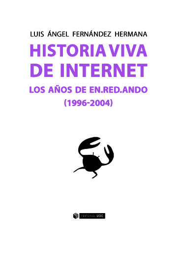 Historia viva de internet. Los años de en.red.ando (1996-2004) - Luis Ángel Fernández Hermana