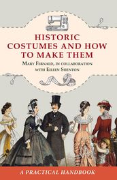 Historic Costumes and How to Make Them