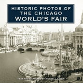 Historic Photos of the Chicago World s Fair