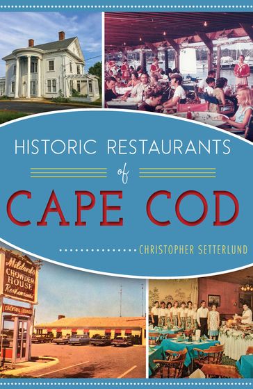 Historic Restaurants of Cape Code - Christopher Setterlund