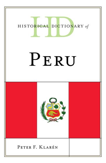 Historical Dictionary of Peru - Peter F. Klarén