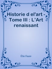 Historie d el art - Tome III : L Art renaissant