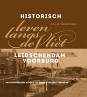 Historisch leven langs de Vliet