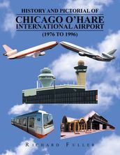 History and Pictorial of Chicago O Hare International Airport (1976 to 1996)