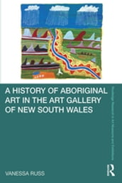 A History of Aboriginal Art in the Art Gallery of New South Wales