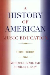 A History of American Music Education