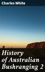 History of Australian Bushranging 2