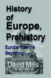 History of Europe, Prehistory: Europe from the Beginning