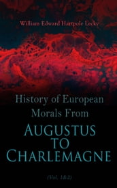History of European Morals From Augustus to Charlemagne (Vol. 1&2)
