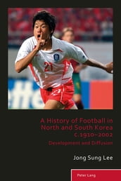 A History of Football in North and South Korea c.19102002