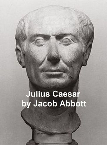 History of Julius Caesar - Jacob Abbott